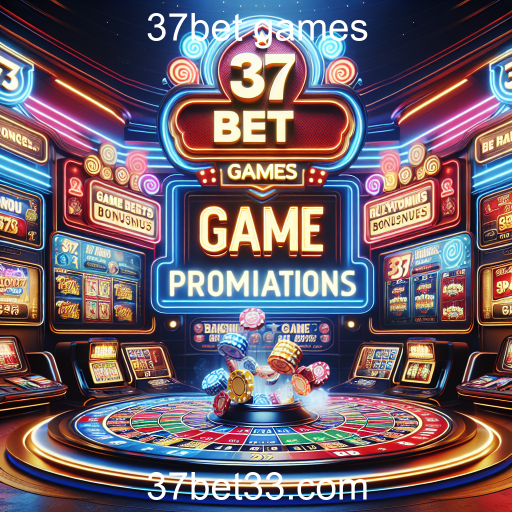 Descubra as Melhores Promoções em 37bet Games